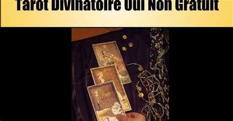 reponse oui non|Le tarot divinatoire oui non gratuit réponse immédiate